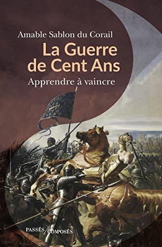 La guerre de Cent Ans : apprendre à vaincre