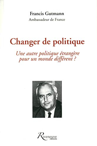 Changer de politique : une autre politique étrangère pour un monde différent ?