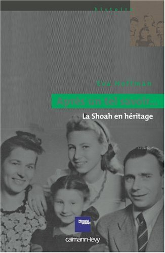 Après un tel savoir... : la Shoah en héritage