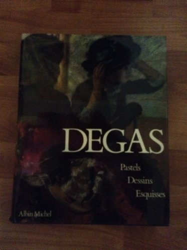 Degas : pastels, dessins, esquisses