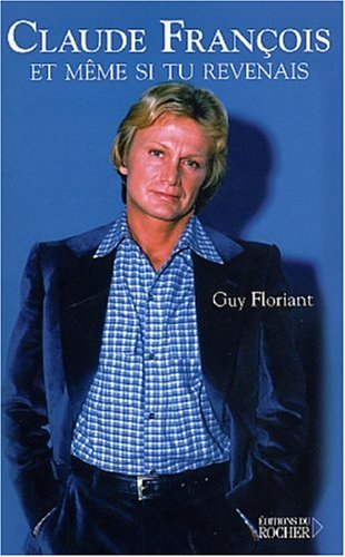 Claude François : et même si tu revenais