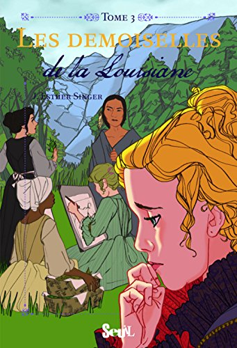 Les demoiselles. Vol. 3. Les demoiselles de la Louisiane