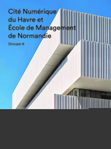 Cité numérique du Havre et Ecole de management de Normandie : Groupe-6