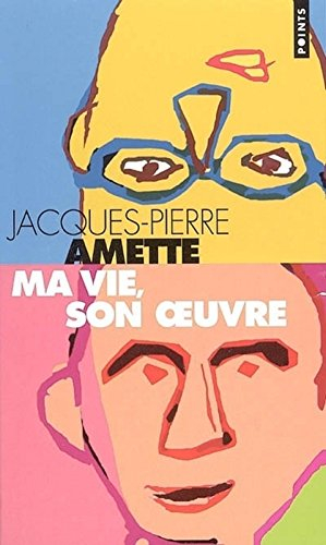 Ma vie, son oeuvre