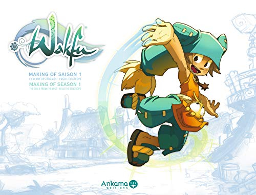 Wakfu : making of saison 1. Vol. 1. Wakfu : making of season 1. Vol. 1