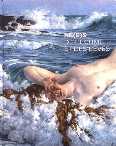 Né(e)s de l'écume et des rêves : les artistes et la mer