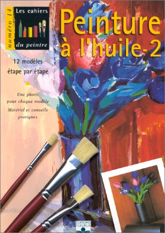 Peinture à l'huile. Vol. 2