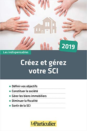 Créez et gérez votre SCI : 2019