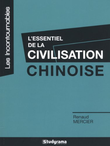 L'essentiel de la civilisation chinoise