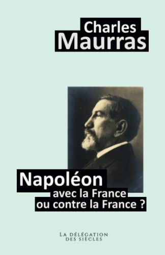 Napoléon avec la France ou contre la France ?