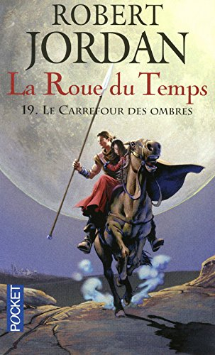 La roue du temps. Vol. 19. Le carrefour des ombres