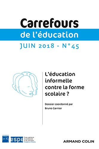 Carrefours de l'éducation, n° 45. L'éducation informelle contre la forme scolaire ?