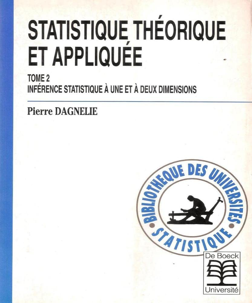 Statistique théorique et appliquée. Vol. 2. Inférence statistique à une et à deux dimensions