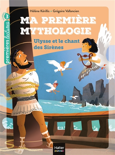 Ma première mythologie. Vol. 12. Ulysse et le chant des sirènes