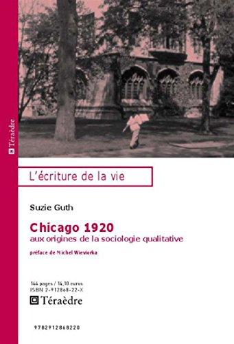Chicago 1920 : aux origines de la sociologie qualitative