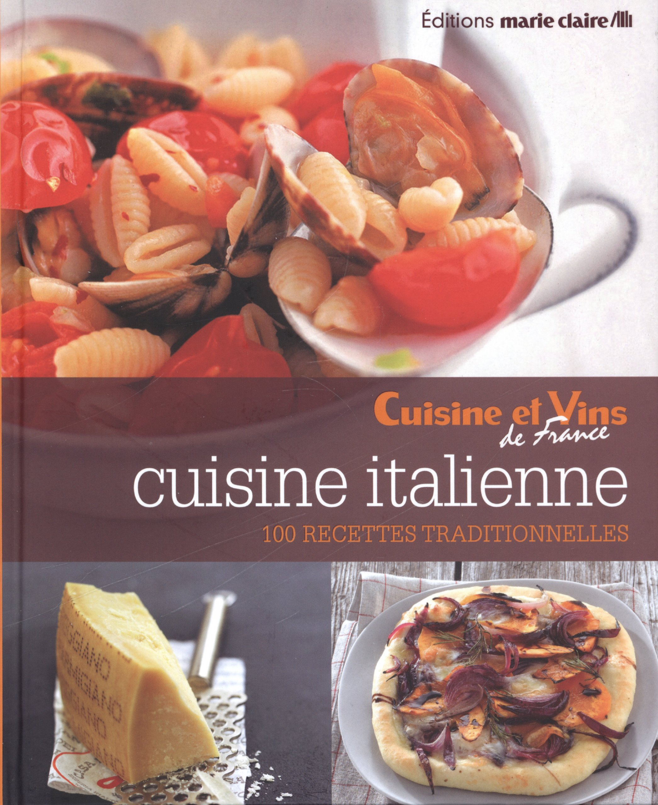 Cuisine italienne : 100 recettes traditionnelles