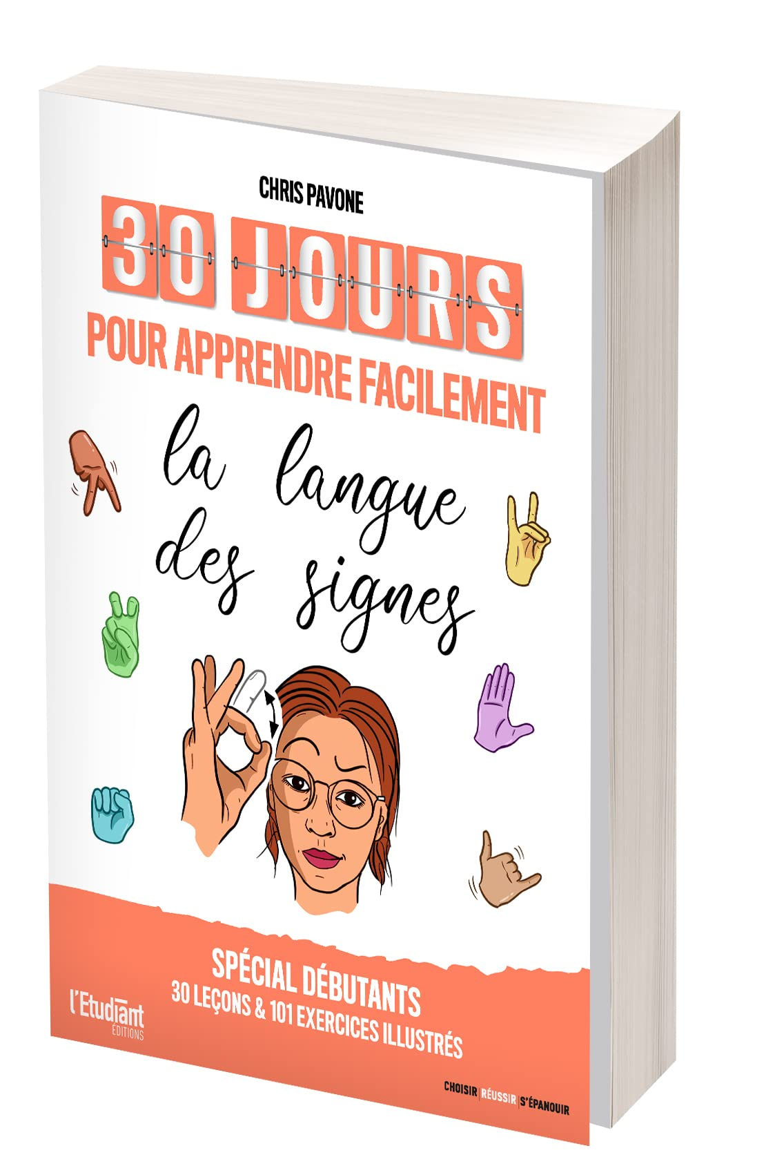30 jours pour apprendre facilement la langue des signes : spécial débutants, 30 leçons & 101 exercic