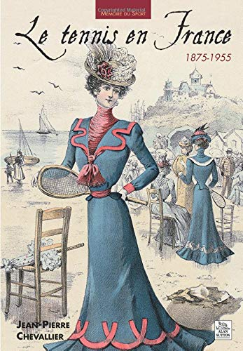 Le tennis en France : 1875-1955