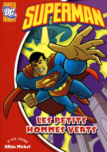 Superman. Vol. 7. Les petits hommes verts