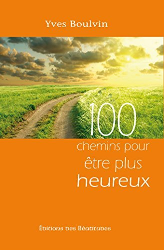 100 chemins pour être plus heureux