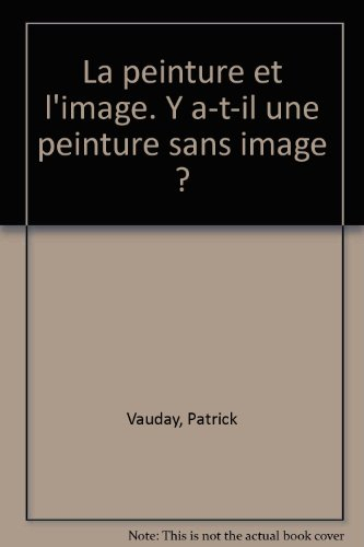 La peinture et l'image : y a-t-il une peinture sans image ?