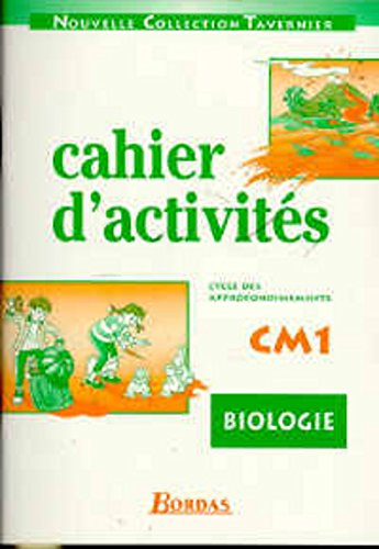 Biologie, CM1, cycle des approfondissements : cahier d'activités