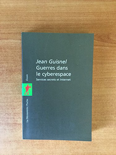 Guerres dans le cyberespace : services secrets et Internet