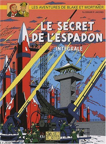 Les aventures de Blake et Mortimer. Le secret de l'Espadon : intégrale