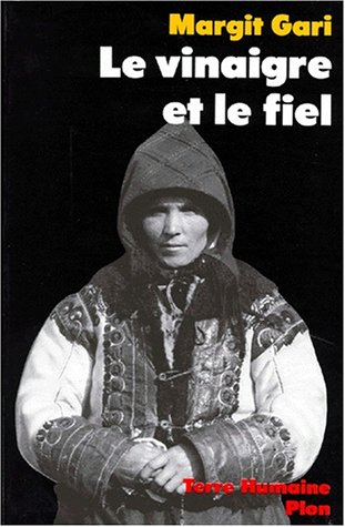 le vinaigre et le fiel. la vie d'une paysanne hongroise