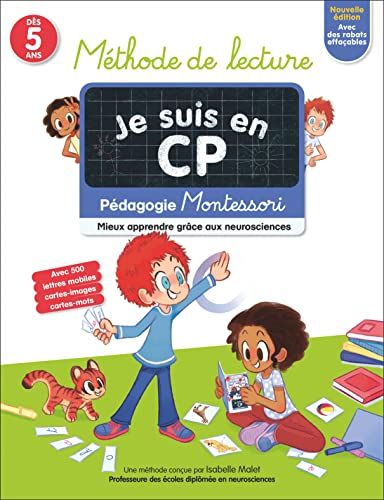 Je suis en CP : méthode de lecture, dès 5 ans : pédagogie Montessori, mieux apprendre grâce aux neur