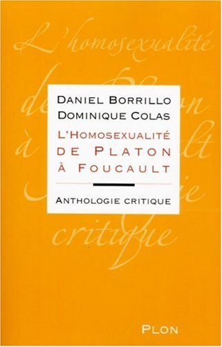 L'homosexualité de Platon à Foucault : anthologie critique