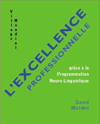 L'excellence professionnelle : grâce à la programmation neurolinguistique