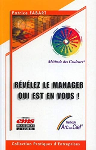 Révélez le manager qui est en vous ! : nous sommes tous les managers de nos propres vies