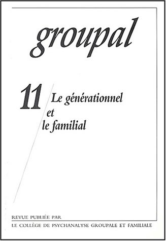 Groupal, n° 11. Le générationnel et le familial