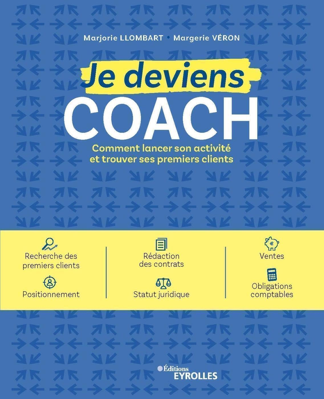Je deviens coach : comment lancer son activité et trouver ses premiers clients : recherche des premi