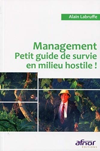 Management : petit guide de survie en milieu hostile !