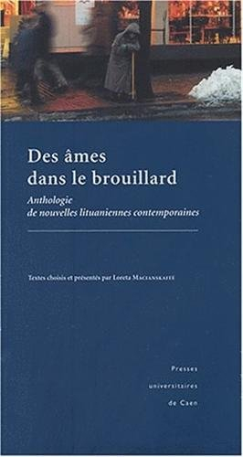 Des âmes dans le brouillard : anthologie de nouvelles lituaniennes contemporaines