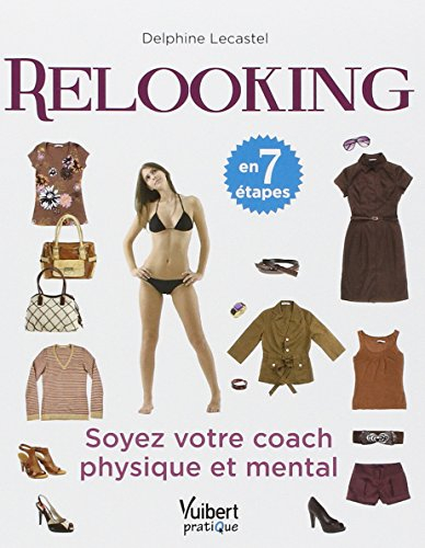 Relooking en 7 étapes : soyez votre coach physique et mental
