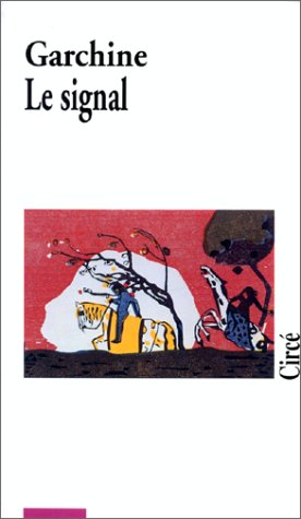 Prose complète. Vol. 3. Le signal