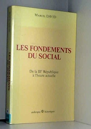 Les Fondements du social : de la IIIe République à l'heure actuelle