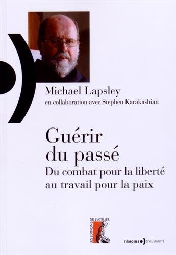 Guérir du passé : du combat pour la liberté au travail pour la paix
