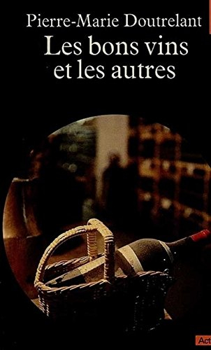Les Bons vins et les autres : suivi de 500 bonnes adresses