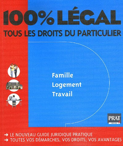 100 % légal : tous les droits du particulier : famille, logement, travail