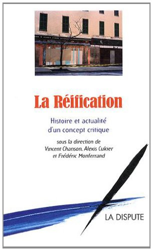 La réification : histoire et actualité d'un concept critique