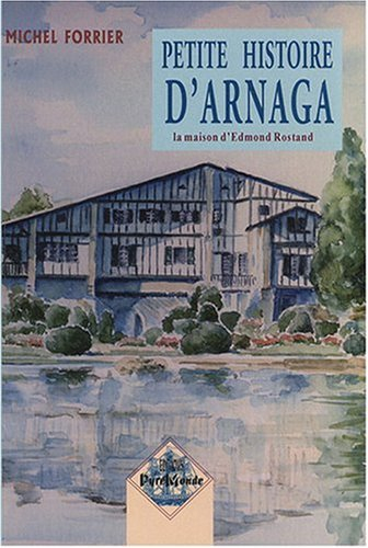 Petite histoire d'Arnaga : la maison d'Edmond Rostand
