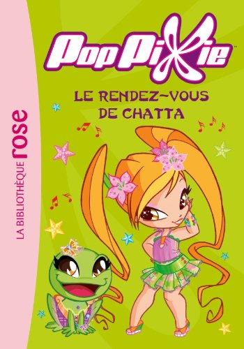 Poppixie. Vol. 7. Le rendez-vous de Chatta
