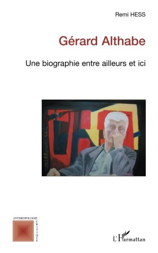 Gérard Althabe : une biographie entre ailleurs et ici