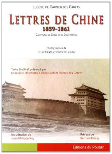 Lettres de Chine, 1859-1861 : lettres inédites du sous-lieutenant de Garnier des Garets à sa famille