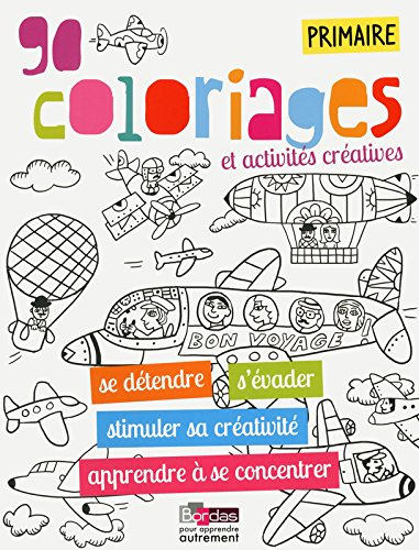 90 coloriages et activités créatives, primaire