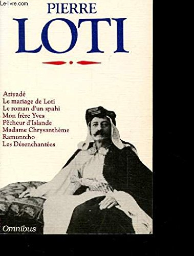 Aziyadé. Le Mariage de Loti. Le Roman d'un spahi